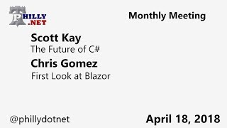 2018.04.18 - Future of C# and First Look at Blazor