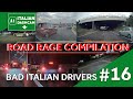BAD ITALIAN DRIVERS- Dashcam compilation #16
