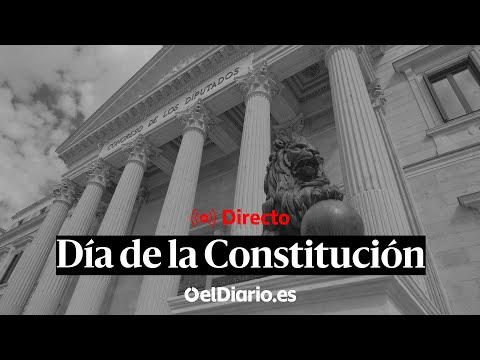 🔴 DIRECTO | Actos por el Día de la Constitución en el Congreso de los Diputados