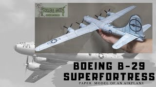 Boeing B-29 Superfortress. Американский бомбардировщик WW2. Самолет из бумаги от Fiddlers Green.