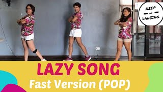 LAZY SONG FAST VERSION |BRUNO MARS | POP | KEEP ON DANZING