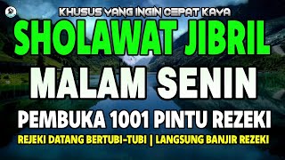 SHOLAWAT JIBRIL PENARIK REZEKI PALING DAHSYAT, SHOLAWAT NABI MUHAMMAD SAW MERDU PENUH BERKAH