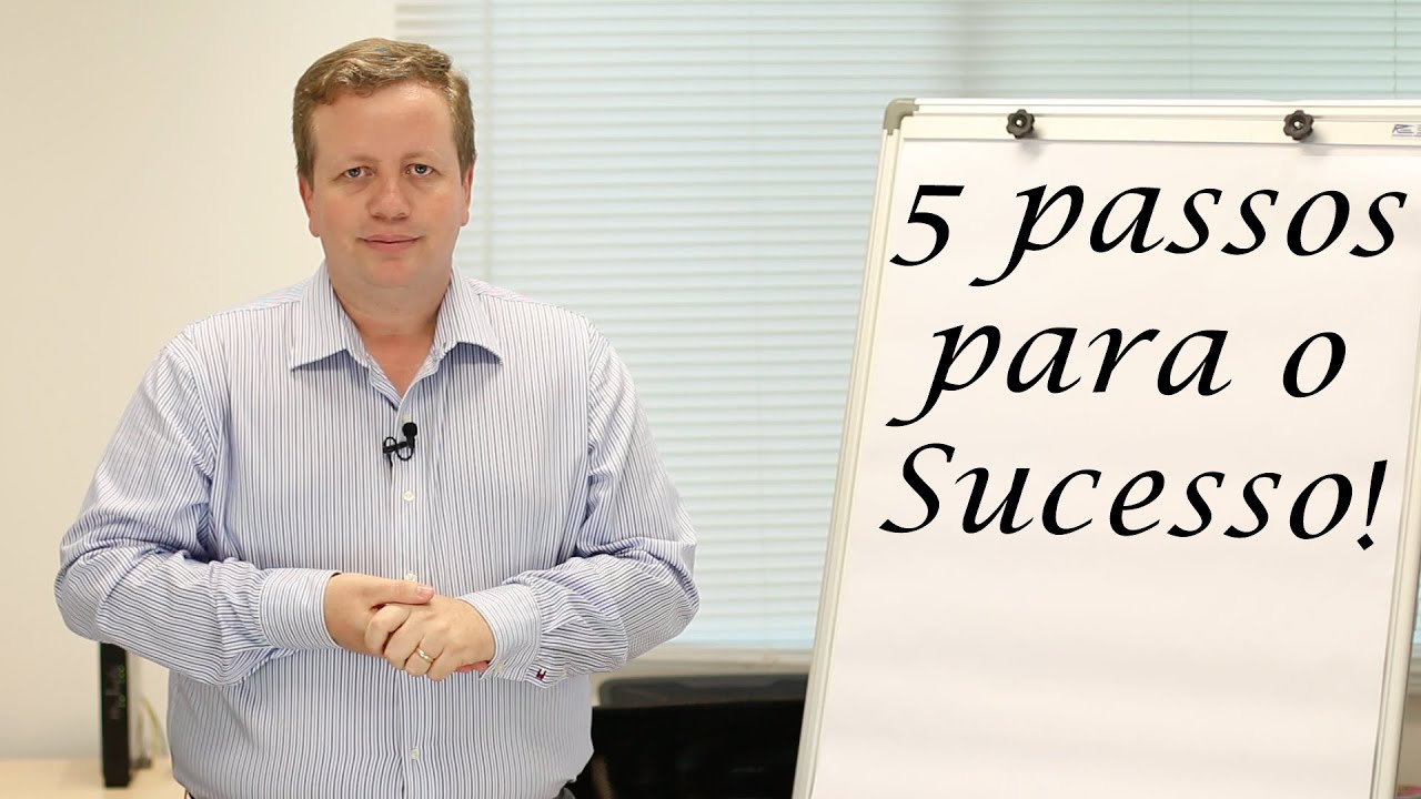 5 Passos Para o Sucesso - YouTube