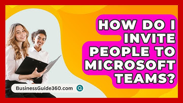 How Do I Invite People To Microsoft Teams? - BusinessGuide360.com