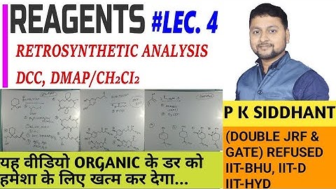 REAGENTS. Retrosynthesis. DCC, DMAP, CH2Cl2. LEC. 4. CSIR-JRF GATE CHEMISRTY CSIR CHEMISTRY NET, JRF