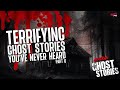 Terrifying ghost stories that youve never heard listener submitted stories part 6