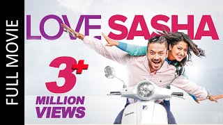 LOVE SASHA | New Nepali Full Movie 2018 | Karma, Keki Adhikari, Asif Shah, Shivani Chalise