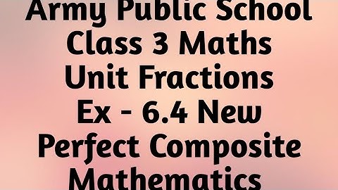 APS Class 3 Maths Unit 6 Fractions Ex - 6.4 New Perfect Composite Mathematics | Fractions Class 3