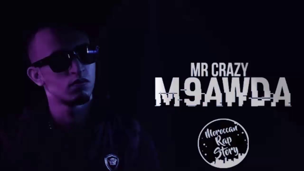 mc crazy m9awda mc crazy m9awda