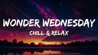 Wonder Wednesday - English Chill Mix (Playlist)