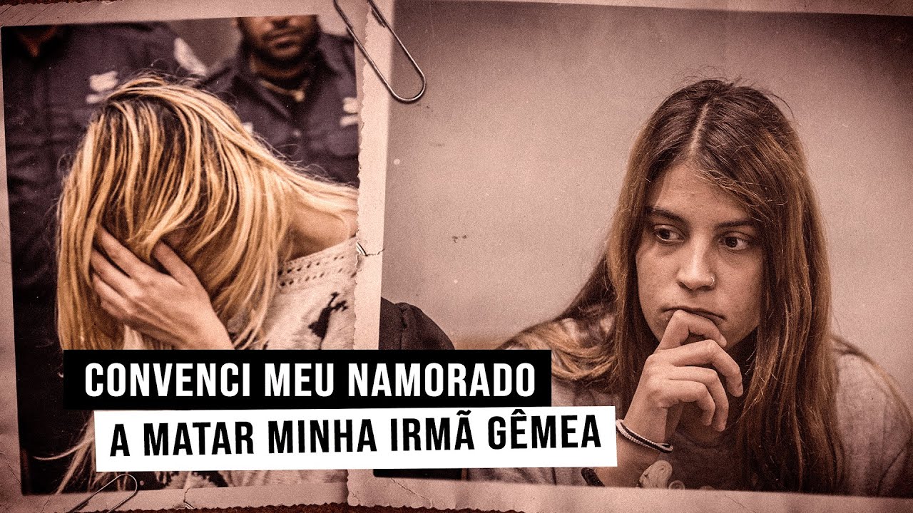 GÊMEA MANIPULA NAMORADO PARA MATAR A PRÓPRIA IRMÃ