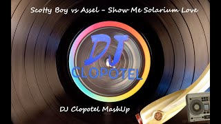 Scotty Boy vs Assel  - Show Me Solarium Love (DJ RAAN MashUp) Resimi