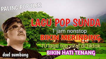 LAGU DOEL SUMBANG 1JAM NONSTOP LAGU POP SUNDA TERBARU VIRAL 2025 BIKIN SEDIH ‼️