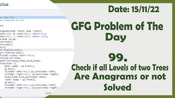 Check if all levels of two trees are anagrams or not || C++ || GFG Daily Problem