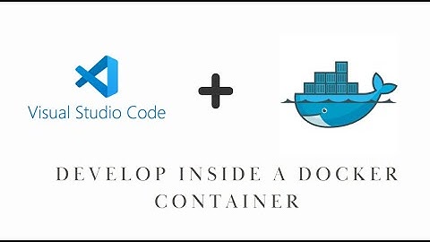 VSCode - Develop Inside a Docker Container
