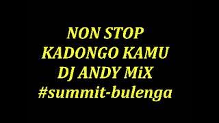 NON STOP KADONGO KAMU DJ ANDY MXXXX