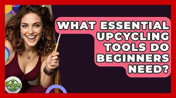 What Essential Upcycling Tools Do Beginners Need? - The Upcycle Lab