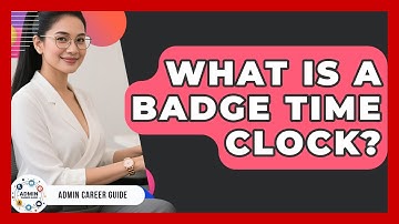 What Is A Badge Time Clock? - Admin Career Guide