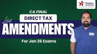 CA Final Direct Tax Laws | Latest Amendments | Jan 26 Exams | CA Sourabh Mutha | Yeshas Academy