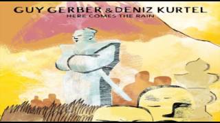 Guy Gerber &amp; Deniz Kurtel - Here Comes The Rain