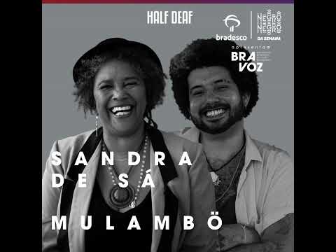 NEGRO DA SEMANA - Bradesco BRAVOZ #11 - Sandra de Sá e Mulambö