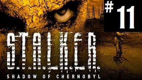 S.T.A.L.K.E.R. - Shadow of Chernobyl ( Lab X18 ) Part 11