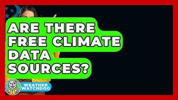 Are There Free Climate Data Sources? - Weather Watchdog