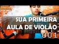 Aula de Violão 001 - Primeiras lições do instrumento! Aprenda em 15 minutos