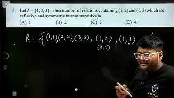 6.Let A = {1,2, 3}. Then number of relation containing (1, 2) and (1, 3) which are