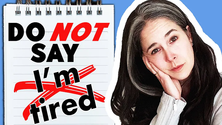 Please DONT Say IM TIRED | 23 Better Phrases for E...