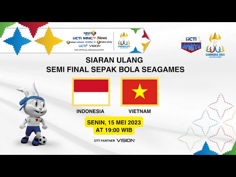 [SIARAN ULANG] SEMIFINAL INDONESIA VS VIETNAM | SEPAK BOLA SEA GAMES 2023