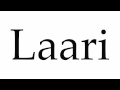 How to Pronounce Laari