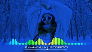 Dj.меербек Partymix Ilus Popuri |2023 Club 𝗗𝗔𝗡𝗖𝗘 🆕🎼🤤👌 #Topmix #Subscribe