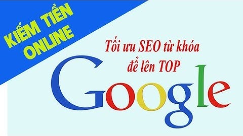 Tự học SEO Website. Cách SEO Website lên Top Google nhanh và hiệu quả #14