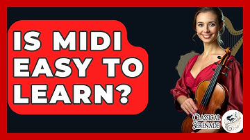 Is MIDI Easy To Learn? - Classical Serenade
