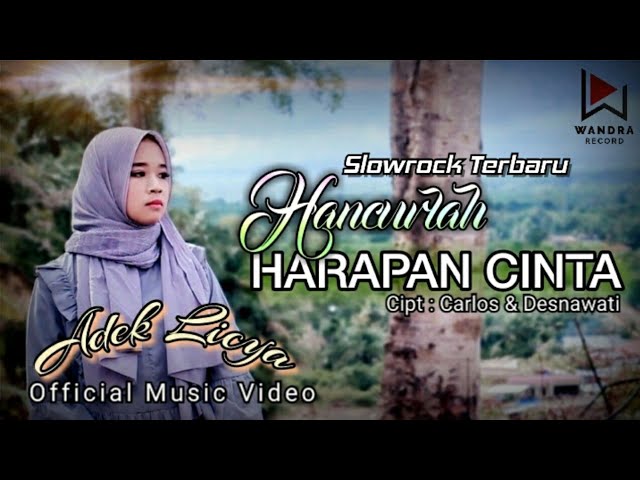 ADEK LICYA - HANCURLAH HARAPAN CINTA - SLOW ROCK TERBARU 2021 (official music video) class=