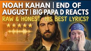 Noah Kahan - End of August | FIRST TIME HEARING | Big Papa D Reacts