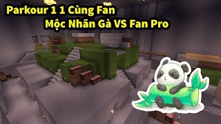 [Mini World] Parkour Solo Cùng Fan Map Hoàng Lăng CF - Mộc Nhãn Gà Vs Fan Pro