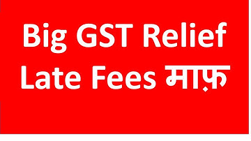 GST Late Fees माफ़ I New notification issued  I CA Satbir Singh