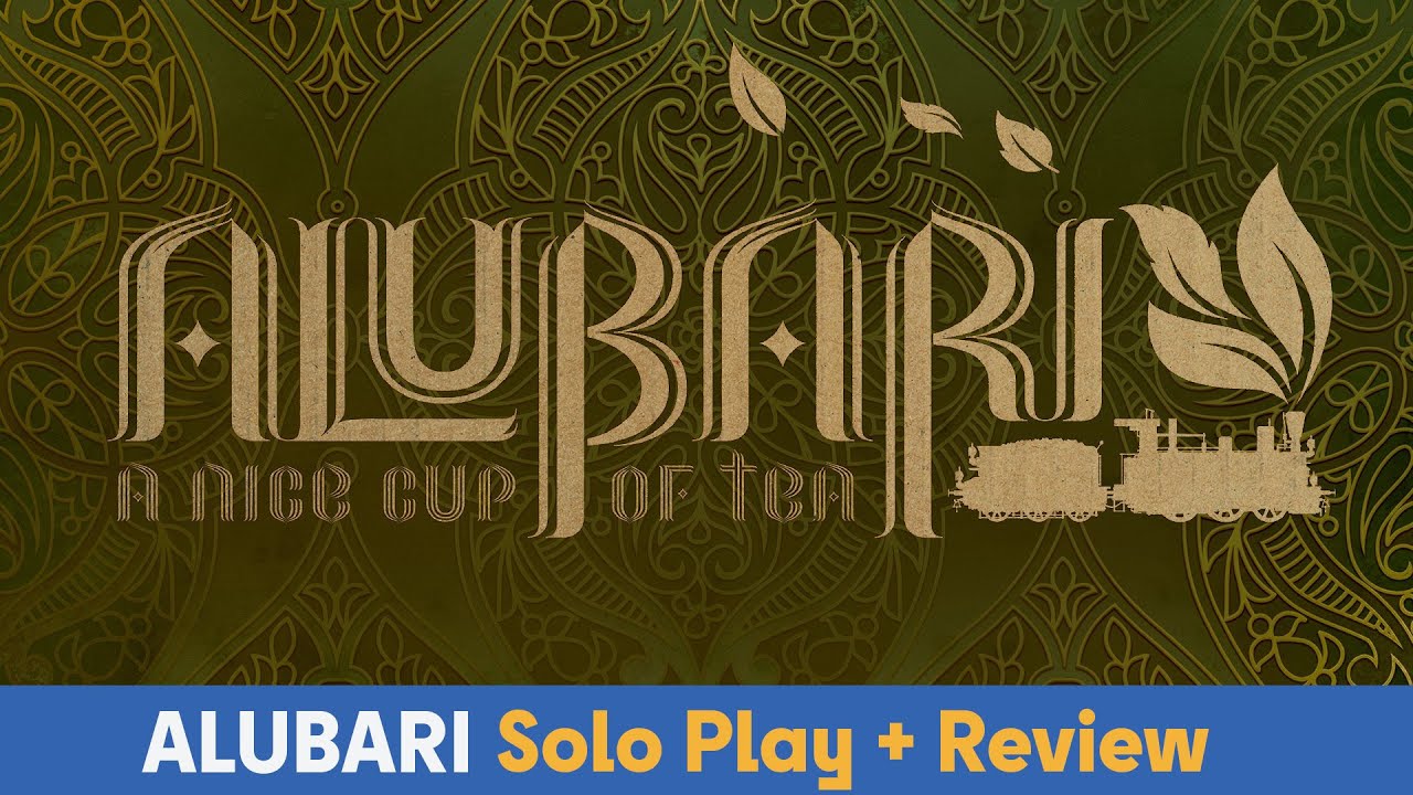 Alubari: A Nice Cup of Tea - Solo Play & Review