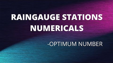 CET 307- HYDROLOGY AND WATER RESOURCES ENGINEERING|MODULE 1|OPTIMUM NUMBER OF RAINGAUGES