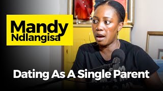 Mandy Ndlangisa on Navigating single parenting and dating as a single parent