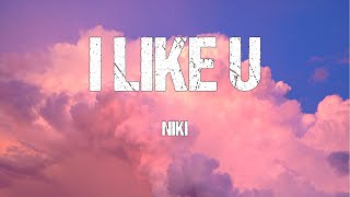 I LIKE U - NIKI (Lyrics)