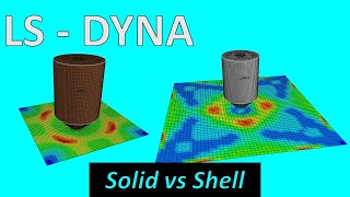 LS DYNA (4K - ULTRA HD) - SOLIDS vs SHELL ?