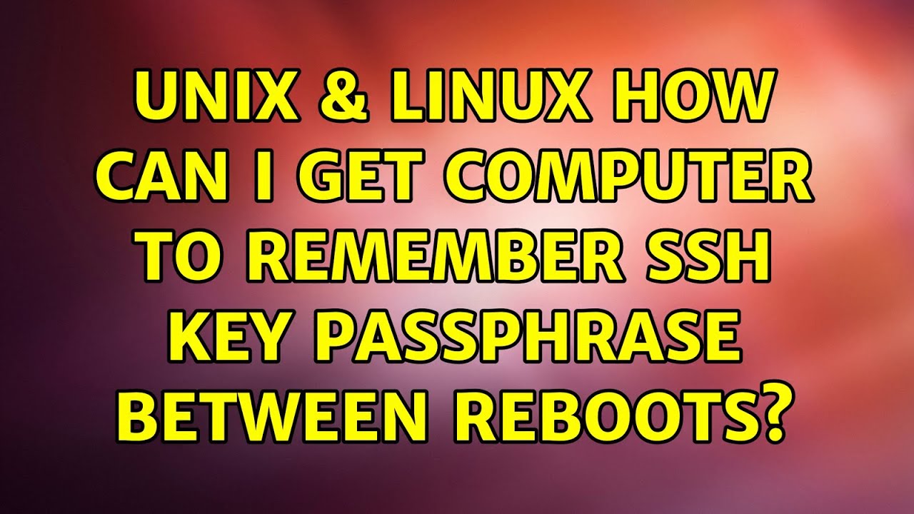 Unix & Linux: How can I get computer to remember SSH key passphrase