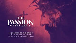 15 / Breath of the Spirit / The Passion of the Christ