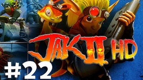 Episode 22: Dumb Rolling Rocks  - Jak II (HD Collection PS3) Playthrough w/ Ze