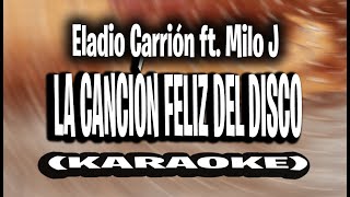 Eladio Carrión ft. Milo J - La Canción Feliz Del Disco (KARAOKE - INSTRUMENTAL) | SOL MARÍA