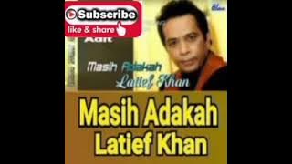 Latief Khan - masih adakah cinta #