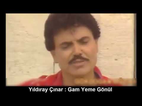 YILDIRAY ÇINAR : GAM YEME GÖNÜL